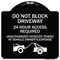 Signmission Do Not Block Driveway 24 Hour Access Required Unauthorized Vehicles Towed Away, A-DES-BW-1818-24169 A-DES-BW-1818-24169 - alternate 1